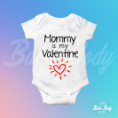 Mommy is my Valentine - baba body
